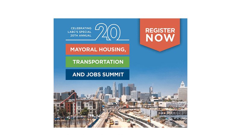 Celebrating LABC's Speciaal 20th Annual Mayoral Housing, Transportation, and Jobs Summit Register Now Flyer
