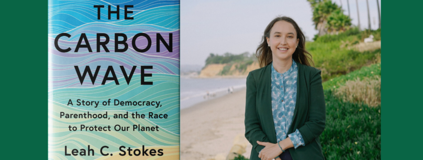 The Carbon Wave: A Story of Democracy, Parenthood, and the Race to Protect Our Planet by Leah C. Stokes